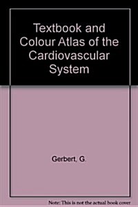 Textbook and Colour Atlas of the Cardiovascular System (Paperback)