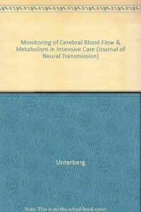 Monitoring of cerebral blood flow and metabolism in intensive care : proceedings of an international symposium, Berlin, October 1992