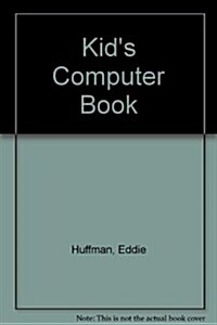 Kids Computer Book/Book and Disk (Hardcover, Diskette)