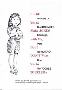 I Like You to Make Jokes With Me, but I Dont Want You to Touch Me/Me Gusta Que Bromees Conmigo, Pero No Quiero Que Me Toques (Paperback)