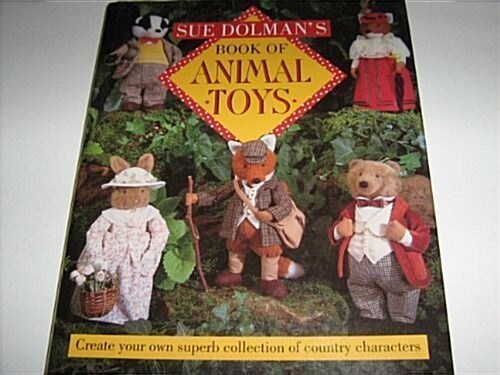 Sue Dolmans Book of Animal Toys (Hardcover)