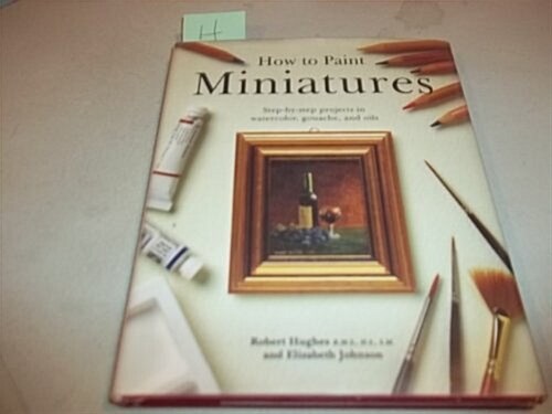 How to Paint Miniatures (Hardcover)