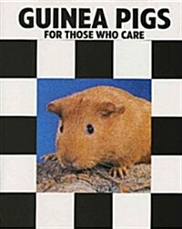 Guinea Pigs for Those Who Care (Paperback)