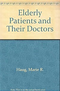 Elderly Patients and Their Doctors (Hardcover)