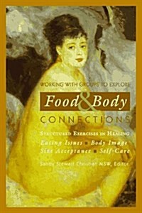 Working With Groups to Explore Food & Body Connections (Paperback)