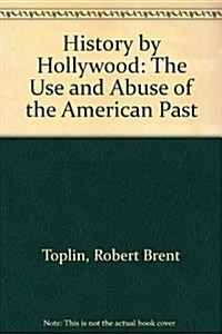 History by Hollywood (Hardcover)