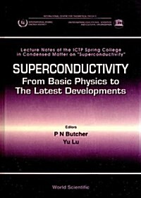 Superconductivity: From Basic Physics to the Latest Developments - Lecture Notes of the Ictp Spring College in Condensed Matter on ?Oesuperconductivi (Hardcover)