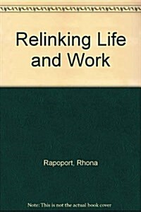 Relinking Life and Work (Hardcover)