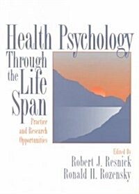 Health Psychology Through the Life Span (Paperback)