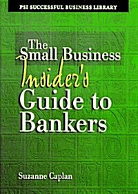 The Small Business Insiders Guide to Bankers (Paperback)