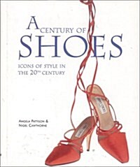 A Century of Shoes (Hardcover)