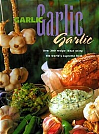 Garlic, Garlic, Garlic (Hardcover)