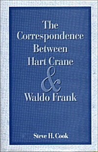 The Correspondence Between Hart Crane and Waldo Frank (Hardcover)