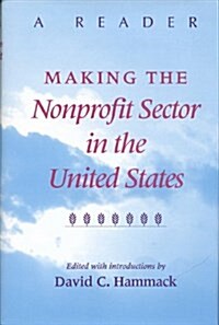 Making the Nonprofit Sector in the United States (Hardcover)