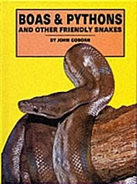 Boas & Pythons and Other Friendly Snakes (Hardcover)