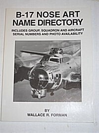 B-17 Nose Art Name Directory (Paperback)