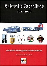 Luftwaffe Fledglings 1935-1945 (Paperback)