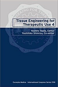 Tissue Engineering for Therapeutic Use 4 (Hardcover, 1st)