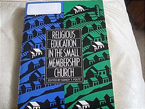 Religious Education in the Small Membership Church/With Chart (Paperback)