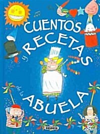 Cuentos Y Recetas De LA Abuela/Tales and Recipes from Grandmother (Hardcover)