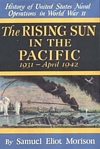The Rising Sun in the Pacific 1931 - April 1942 (Hardcover)