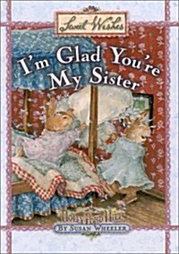 Im Glad Youre My Sister (Hardcover)