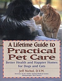 A Lifetime Guide to Practical Pet Care (Hardcover, Revised)