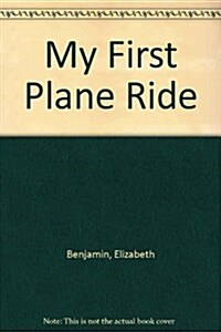 My First Plane Ride (Hardcover)