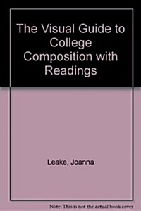 The Visual Guide to College Composition With Readings (Hardcover)