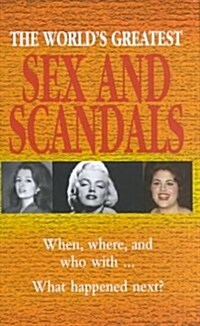 The Worlds Greatest Sex and Scandals (Hardcover)