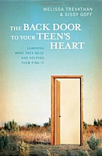 The Back Door to Your Teens Heart (Paperback)