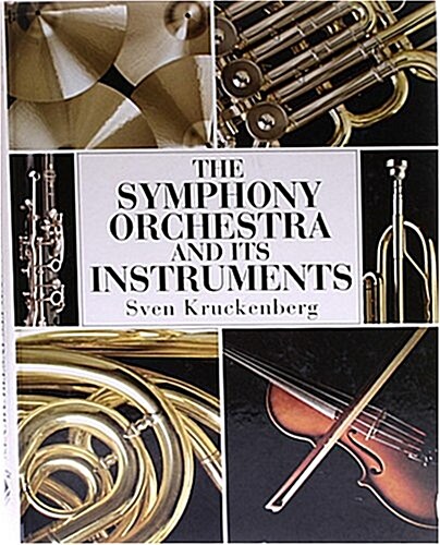 Symphony Orchestra and Its Instruments (Hardcover)