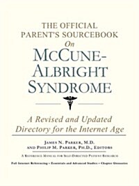 The Official Parents Sourcebook on McCune-Albright Syndrome (Paperback)