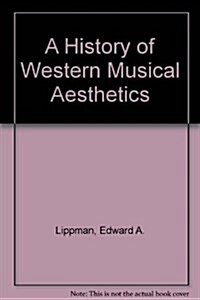 A History of Western Musical Aesthetics (Hardcover)