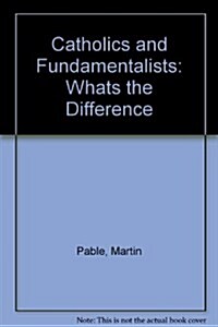 Catholics and Fundamentalists (Paperback)