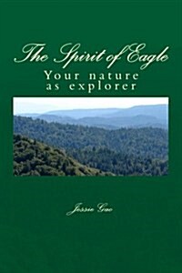 The Spirit of Eagle: Your nature as explorer (Paperback)