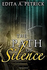 The Path of Silence (Paperback, 1st)