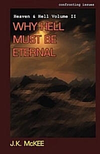 Why Hell Must Be Eternal (Paperback)