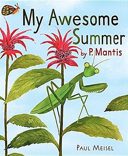 My Awesome Summer by P. Mantis (Hardcover)