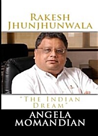 Rakesh Jhunjhunwala the Indian Dream (Paperback)