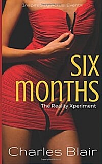Six Months: The Reality Xperiment (Paperback)