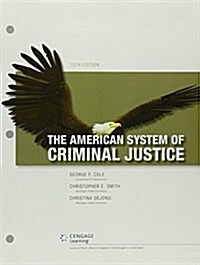 The American System of Criminal Justice + Mindtap Criminal Justice, 1 Term - 6 Months Access Card (Loose Leaf, 15th, PCK)