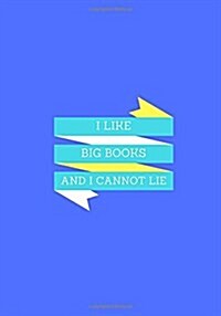 I Like Books And I Cannot Lie: Lined notebook/journal 7X10 (Paperback)