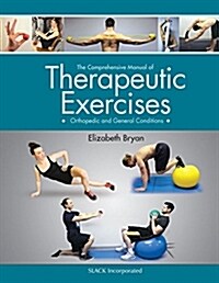 The Comprehensive Manual of Therapeutic Exercises: Orthopedic and General Conditions (Spiral)