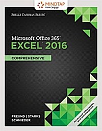 Shelly Cashman Series Microsoft Office 365 & Excel 2016 + Mindtap Computing, 1 Term - 6 Months Access Card (Loose Leaf, PCK)