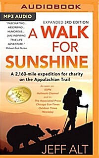 A Walk for Sunshine: A 2,160-Mile Expedition for Charity on the Appalachian Trail (MP3 CD)