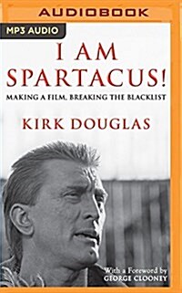 I Am Spartacus!: Making a Film, Breaking the Blacklist (MP3 CD)