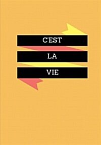 Cest La Vie: Lined notebook/journal 7X10 (Paperback)
