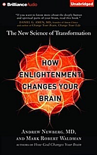 How Enlightenment Changes Your Brain: The New Science of Transformation (Audio CD)