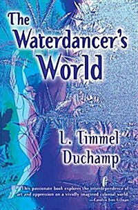 The Waterdancers World (Paperback)